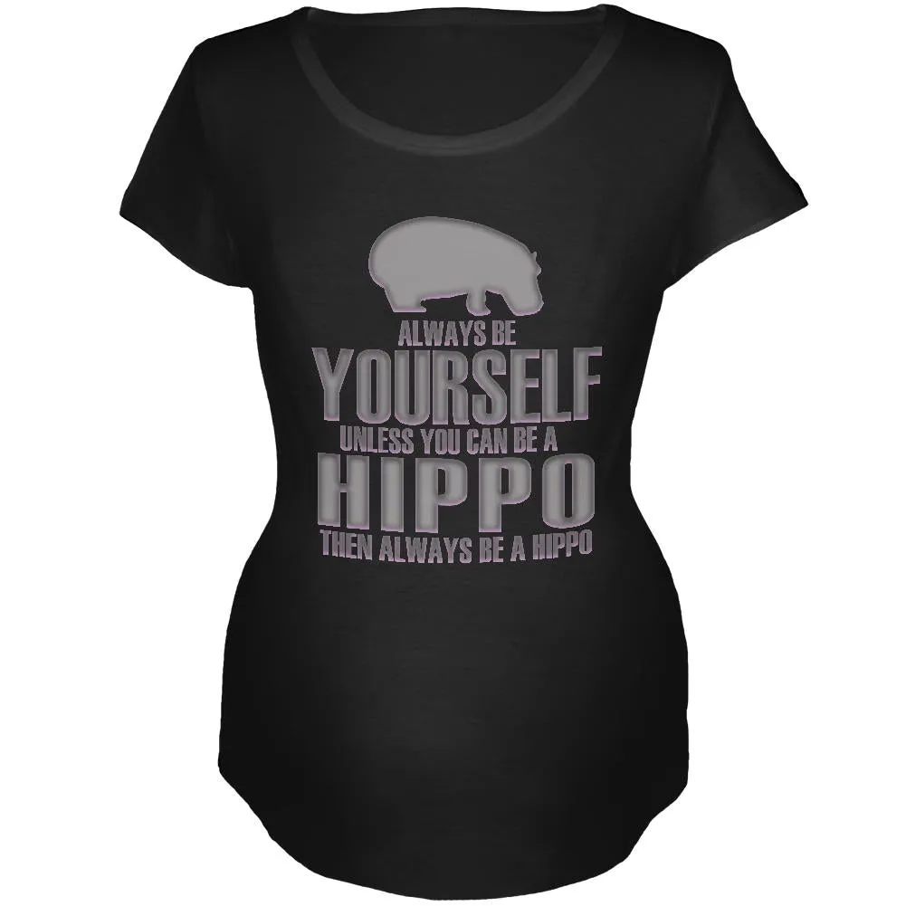 Always Be Yourself Hippo Maternity Soft T Shirt