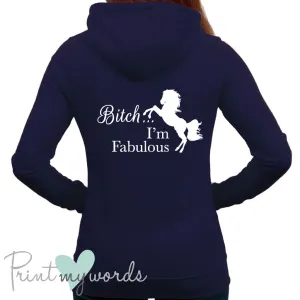 Bitch I'm Fabulous Funny Equestrian Hoodie