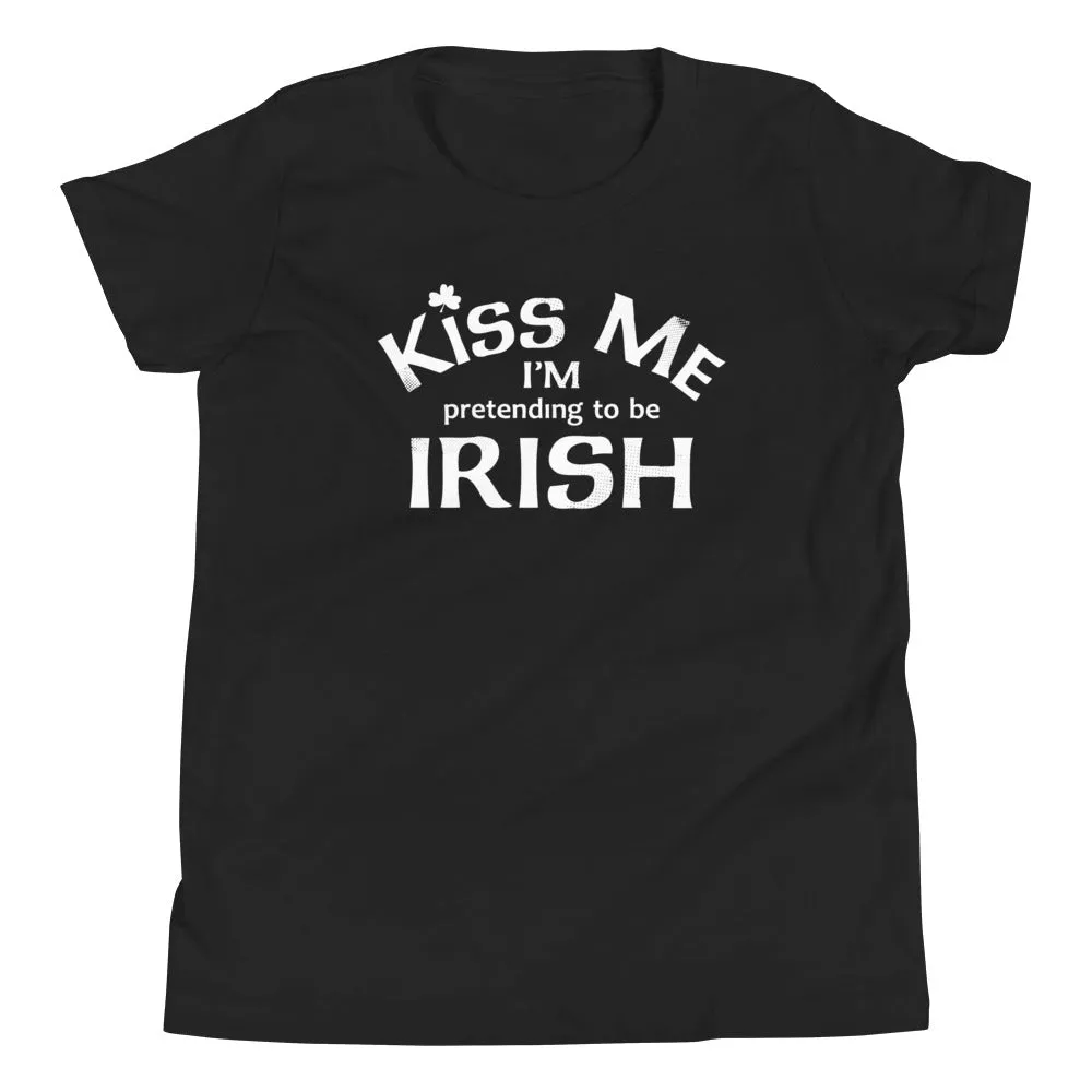 Kiss Me I'm Pretending To Be Irish Kid's Youth Tee